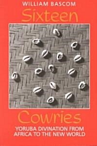 Sixteen Cowries: Yoruba Divination from Africa to the New World (Paperback, 2001 Corr. 2nd)
