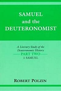 Samuel and the Deuteronomist: A Literary Study of the Deuteronomic History Part Two: 1 Samuel (Paperback)