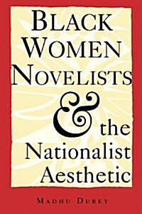 Black Women Novelists and the Nationalist Aesthetic (Paperback)