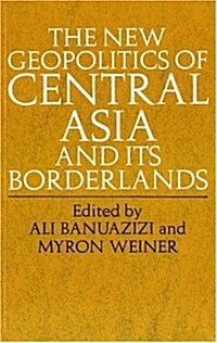The New Geopolitics of Central Asia and Its Borderlands (Paperback)