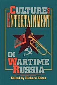 Culture and Entertainment in Wartime Russia (Paperback)