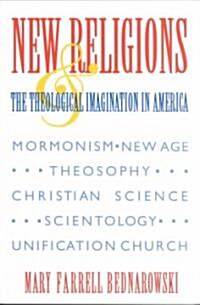New Religions and the Theological Imagination in America (Paperback)