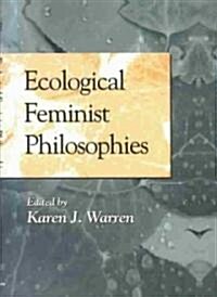 Ecological Feminist Philosophies (Paperback)