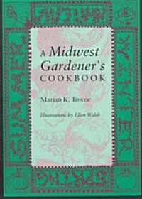 A Midwest Gardener S Cookbook (Paperback)