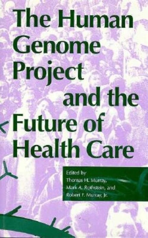 Human Genome Project and the Future of Health Care (Hardcover)