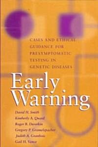 Early Warning: Cases and Ethical Guidance for Presymptomatic Testing in Genetic Diseases (Hardcover)