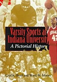 Varsity Sports at Indiana University: A Pictorial History (Hardcover)
