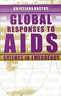 Global Responses to AIDS: Science in Emergency (Hardcover)