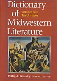 Dictionary of Midwestern Literature, Volume 1: The Authors (Hardcover)