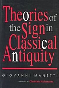 Theories of the Sign in Classical Antiquity (Hardcover)