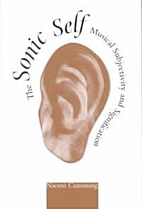 The Sonic Self: Musical Subjectivity and Signification (Hardcover)