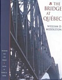 The Bridge at Quebec (Hardcover)