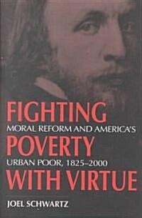 Fighting Poverty With Virtue (Hardcover)