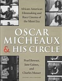 Oscar Micheaux & His Circle (Hardcover)