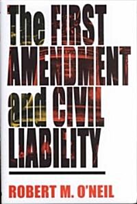The First Amendment and Civil Liability (Hardcover)