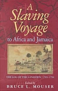 Slaving Voyage to Africa and Jamaica: The Log of the Sandown, 1793-1794 (Hardcover)