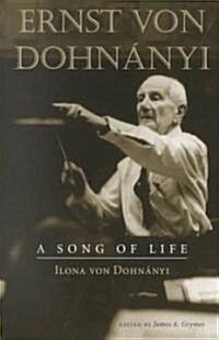 Ernst Von Dohn?yi: A Song of Life (Hardcover)