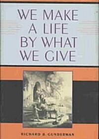 We Make a Life by What We Give (Paperback)