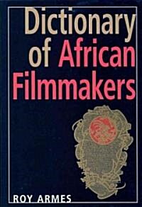 Dictionary of African Filmmakers (Hardcover)