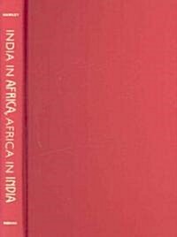 India in Africa, Africa in India (Hardcover)