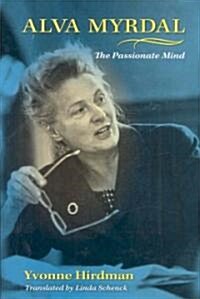 Alva Myrdal: The Passionate Mind (Hardcover)