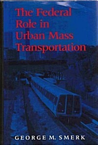 Federal Role in Urban Mass Transportation (Hardcover)