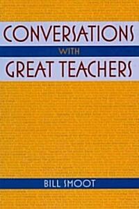 Conversations with Great Teachers (Hardcover)