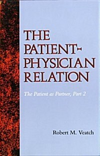 The Patient-Physician Relation: The Patient as Partner, Part 2 (Hardcover)