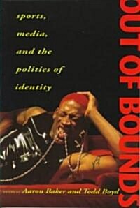 Out of Bounds: Sports, Media and the Politics of Identity (Paperback)