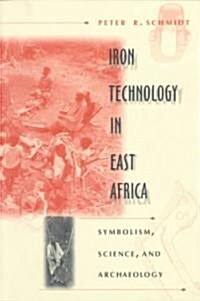 Iron Technology in East Africa: Symbolism, Science, and Archaeology (Paperback)