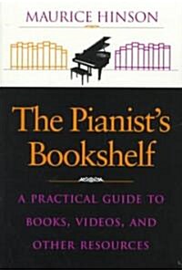 [중고] The Pianist‘s Bookshelf: A Practical Guide to Books, Videos, and Other Resources (Paperback)