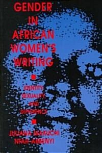 Gender in African Women S Writing: Identity, Sexuality, and Difference (Paperback)