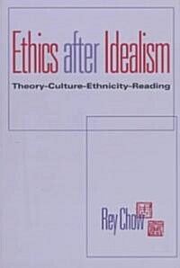 Ethics After Idealism: Theory--Culture--Ethnicity--Reading (Paperback)