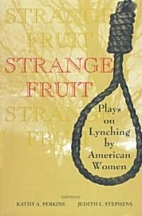 Strange Fruit: Plays on Lynching by American Women (Paperback)
