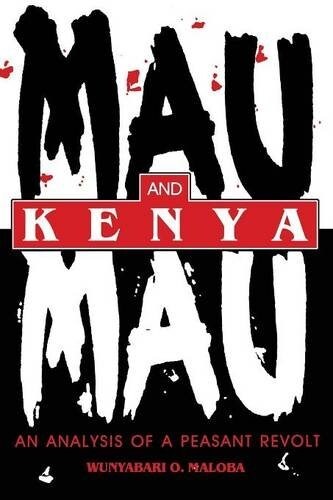 Mau Mau and Kenya: An Analysis of a Peasant Revolt (Paperback)