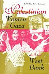 Palestinian Women of Gaza and the West Bank (Paperback)