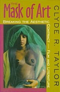The Mask of Art: Breaking the Aesthetic Contract Film and Literature (Paperback)