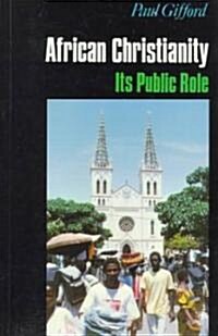 African Christianity: Its Public Role (Paperback)