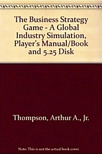 The Business Strategy Game - A Global Industry Simulation, Players Manual/Book and 5.25 Disk (Hardcover, Diskette)