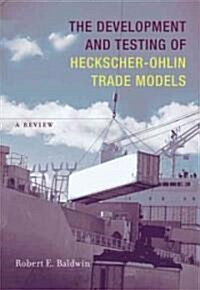 The Development and Testing of Heckscher-Ohlin Trade Models: A Review (Hardcover)