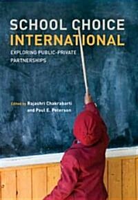 School Choice International: Exploring Public-Private Partnerships (Hardcover)