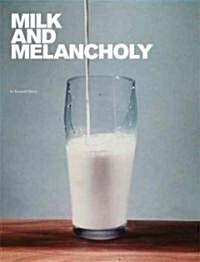 Milk and Melancholy (Hardcover)