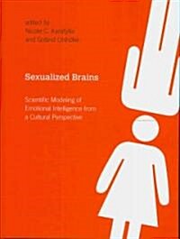 Sexualized Brains: Scientific Modeling of Emotional Intelligence from a Cultural Perspective (Hardcover)