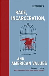 Race, Incarceration, and American Values (Hardcover)