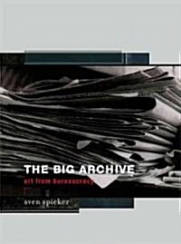 The Big Archive: Art from Bureaucracy (Hardcover)