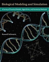 Biological Modeling and Simulation: A Survey of Practical Models, Algorithms, and Numerical Methods (Hardcover)