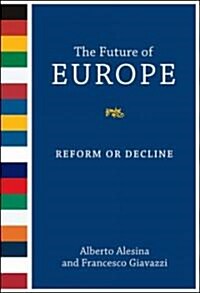 The Future of Europe: Reform or Decline (Paperback)