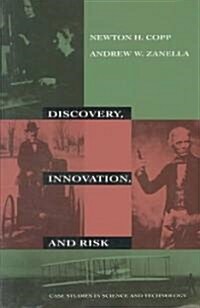 Discovery, Innovation, and Risk: Case Studies in Science and Technology (Paperback)