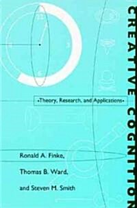 Creative Cognition: Theory, Research, and Applications (Paperback)