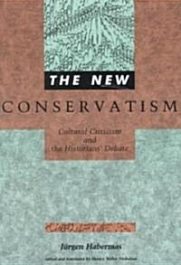 The New Conservatism: Cultural Criticism and the Historians Debate (Paperback, Revised)